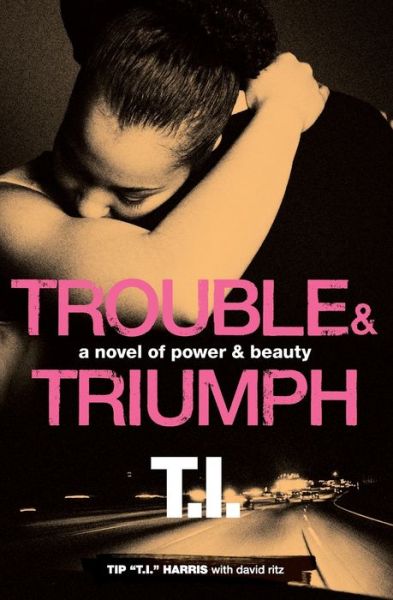 Trouble & Triumph: A Novel of Power & Beauty