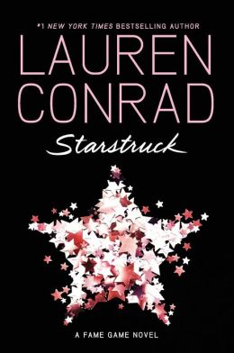 Starstruck: A Fame Game Novel Lauren Conrad