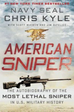 American Sniper: The Autobiography of the Most Lethal Sniper in U.S. Military History
