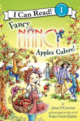 Fancy Nancy: Apples Galore! (I Can Read Book 1) Jane O'Connor and Robin Preiss Glasser