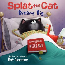 Splat the Cat Dreams Big Rob Scotton