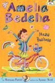 Amelia Bedelia Means Business (Amelia Bedelia Chapter Book Series #1)