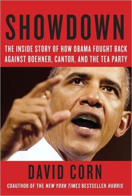 Showdown: The Inside Story of How Obama Fought Back against Boehner, Cantor, and the Tea Party