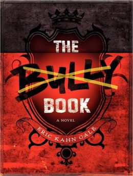 The Bully Book: A Novel Eric Kahn Gale