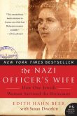 Book Cover Image. Title: The Nazi Officer's Wife:  How One Jewish Woman Survived The Holocaust, Author: Edith H. Beer