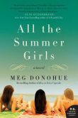 Book Cover Image. Title: All the Summer Girls:  A Novel, Author: Meg Donohue