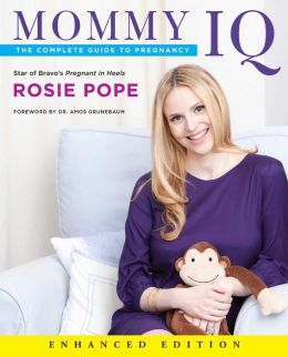 Mommy IQ (Enhanced Edition): The Complete Guide to Pregnancy
