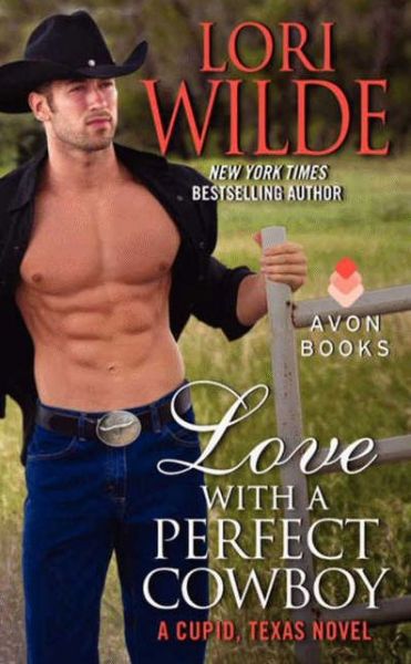 Love With a Perfect Cowboy: A Cupid, Texas Novel