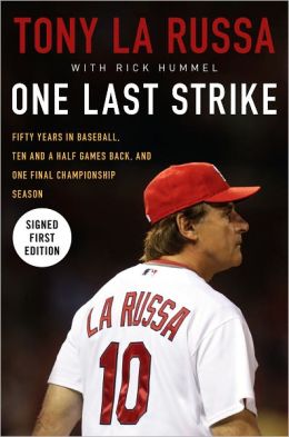 One Last Strike: Fifty Years in Baseball, Ten and a Half Games Back, and One Final Championship Season