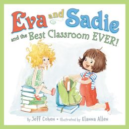Eva and Sadie and the Best Classroom EVER!