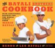 Book Cover Image. Title: The Batali Brothers Cookbook, Author: Leo Batali
