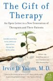 Book Cover Image. Title: The Gift of Therapy:  An Open Letter to a New Generation of Therapists and Their Patients, Author: Irvin Yalom