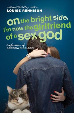 On the Bright Side, I'm Now the Girlfriend of a Sex God: Further Confessions of Georgia Nicolson (Confessions of Georgia Nicolson, Book 2) Louise Rennison