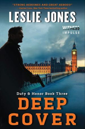 Deep Cover: Duty & Honor Book Three