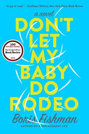 Don't Let My Baby Do Rodeo: A Novel