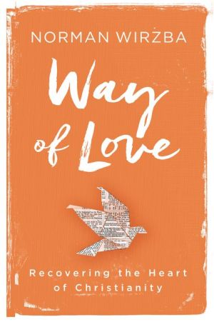 Way of Love: Recovering the Heart of Christianity