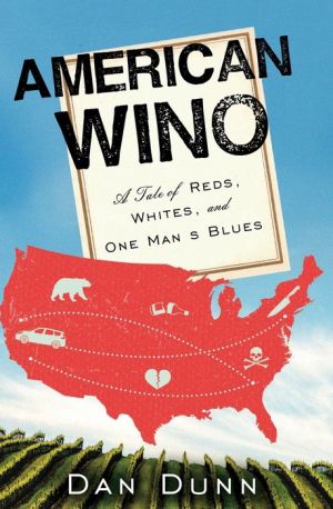 American Wino: A Tale of Reds, Whites, and One Man's Blues