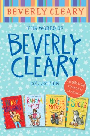 The World of Beverly Cleary Collection: Henry Huggins, Ramona the Pest, The Mouse and the Motorcycle, Socks