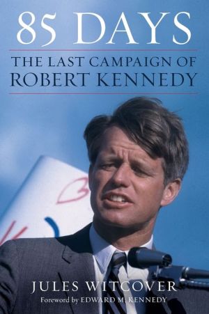85 days: The Last Campaign of Robert Kennedy