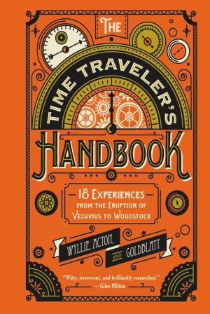 The Time Traveler's Handbook: 19 Experiences from the Eruption of Vesuvius to Woodstock