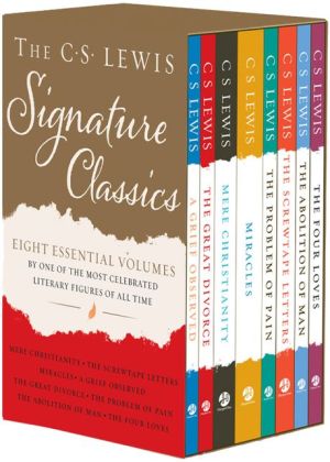 The C. S. Lewis Signature Classics (8-Volume Box Set): An Anthology of 8 C. S. Lewis Titles: Mere Christianity, The Screwtape Letters, Miracles, The Great Divorce, The Problem of Pain, A Grief Observed, The Abolition of Man, and The Four Loves