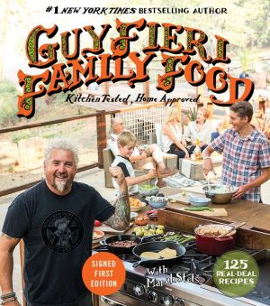 Guy Fieri Family Food: 125 Real-Deal Recipes-Kitchen Tested, Home Approved