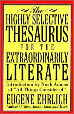 The Highly Selective Thesaurus for the Extraordinarily Literate
