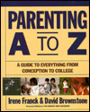 Parenting A to Z: Mom and Dad's Guide to Everything from Conception to College