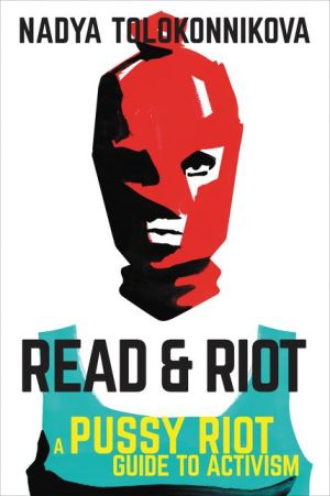 Book Read & Riot: A Pussy Riot Guide to Activism