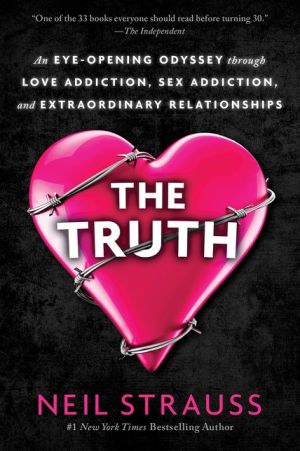 Book The Truth: An Eye-Opening Odyssey Through Love Addiction, Sex Addiction, and Extraordinary Relationships