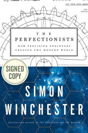 Book The Perfectionists: How Precision Engineers Created the Modern World
