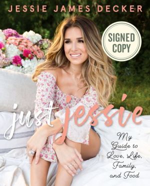 Book Just Jessie: My Guide to Love, Life, Family, and Food