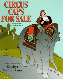 Circus Caps for Sale Esphyr Slobodkina