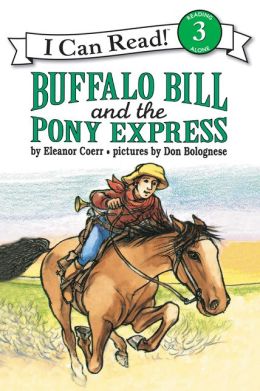 Buffalo Bill and the Pony Express (I Can Read Book 3) Eleanor Coerr and Don Bolognese