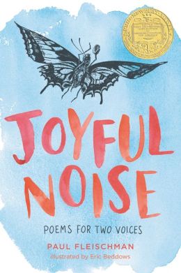 Joyful Noise: Poems for Two Voices Paul Fleischman and Eric Beddows