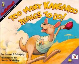 Too Many Kangaroo Things to Do! (MathStart 3) Stuart J. Murphy and Kevin O'malley