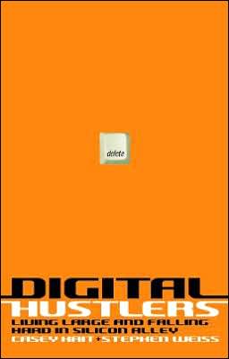 Digital Hustlers: Living Large and Falling Hard in Silicon Alley