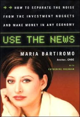 Use the News: How to Separate the Noise from the Investment Nuggets and Make Money in Any Economy
