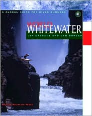 World Whitewater: A Global Guide for River Runners