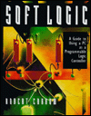 Soft-Logic: A Guide to Using a Personal Computer as a Programmable Logic Controller