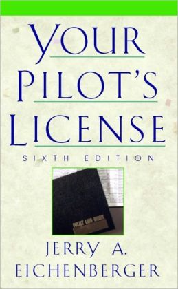 Your Pilot's License Jerry A. Eichenberger