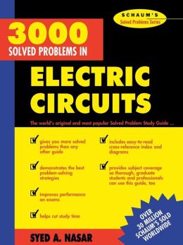 Schaum's Solved Problems Series: 3000 Solved Problems in Electric Circuits Syed A. Nasar