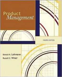Product Management. Donald R. Lehmann, Russell S. Winer Donald R. Lehmann