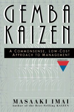 Gemba Kaizen: A Commonsense, Low-Cost Approach to Management