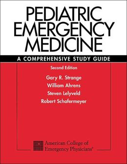 Pediatric Emergency Medicine : A Comprehensive Study Guide
