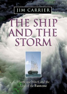 The Ship and the Storm: Hurricane Mitch and the Loss of the Fantome Jim Carrier