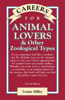 Careers for Animal Lovers & Other Zoological Types