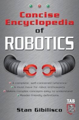 Concise Encyclopedia Of Robotics