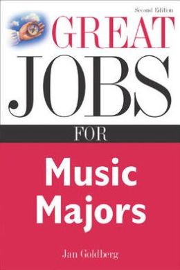 Great Jobs for Music Majors Jan Goldberg