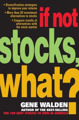 If Not Stocks, What? Gene Walden